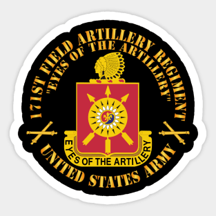 171st Field Artillery Regiment - DUI  w FA Sep  X 300 Sticker